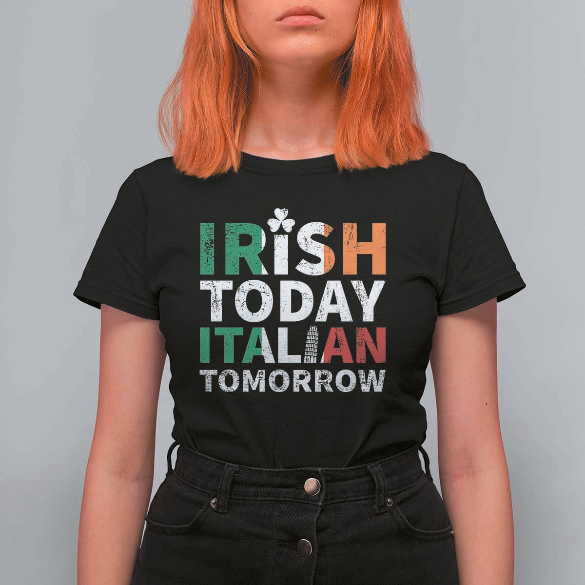 Funny St. Patrick's Day T Shirt For Women Irish Today Italian Tomorrow