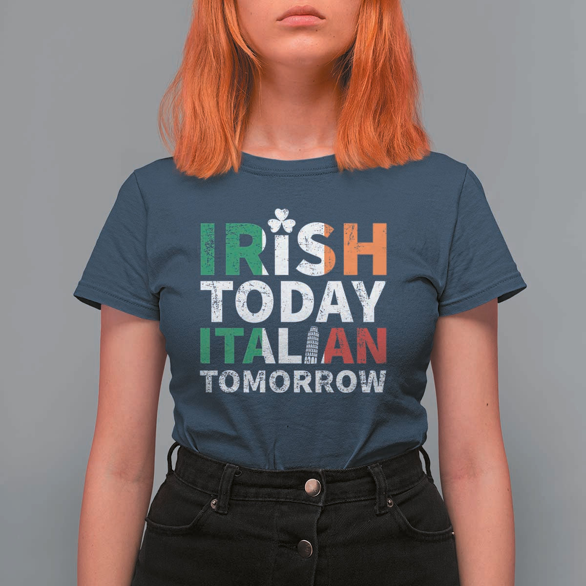 Funny St. Patrick's Day T Shirt For Women Irish Today Italian Tomorrow
