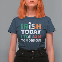Funny St. Patrick's Day T Shirt For Women Irish Today Italian Tomorrow