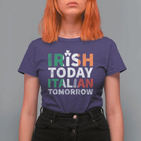 Funny St. Patrick's Day T Shirt For Women Irish Today Italian Tomorrow
