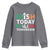 Funny St. Patrick's Day Youth Sweatshirt Irish Today Italian Tomorrow