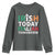 Funny St. Patrick's Day Youth Sweatshirt Irish Today Italian Tomorrow