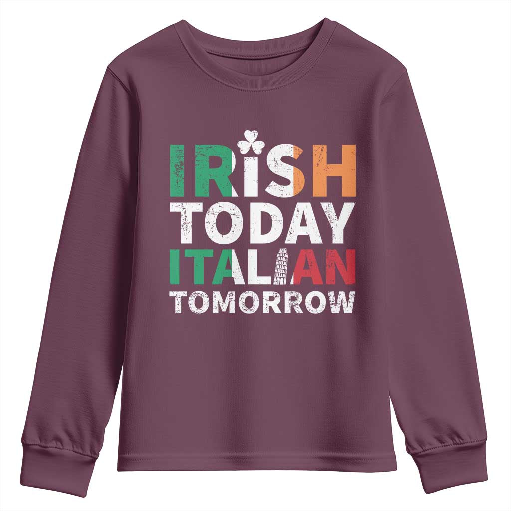Funny St. Patrick's Day Youth Sweatshirt Irish Today Italian Tomorrow