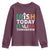 Funny St. Patrick's Day Youth Sweatshirt Irish Today Italian Tomorrow