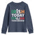 Funny St. Patrick's Day Youth Sweatshirt Irish Today Italian Tomorrow