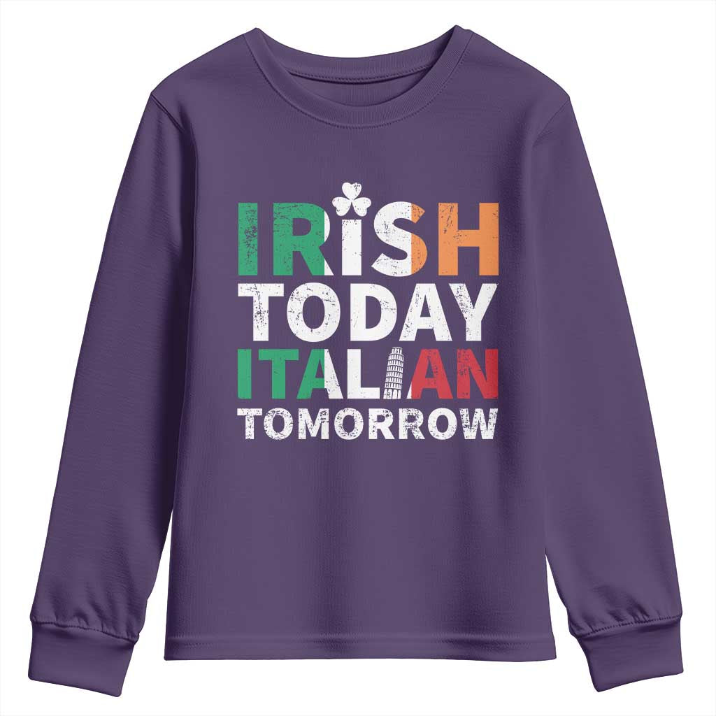 Funny St. Patrick's Day Youth Sweatshirt Irish Today Italian Tomorrow