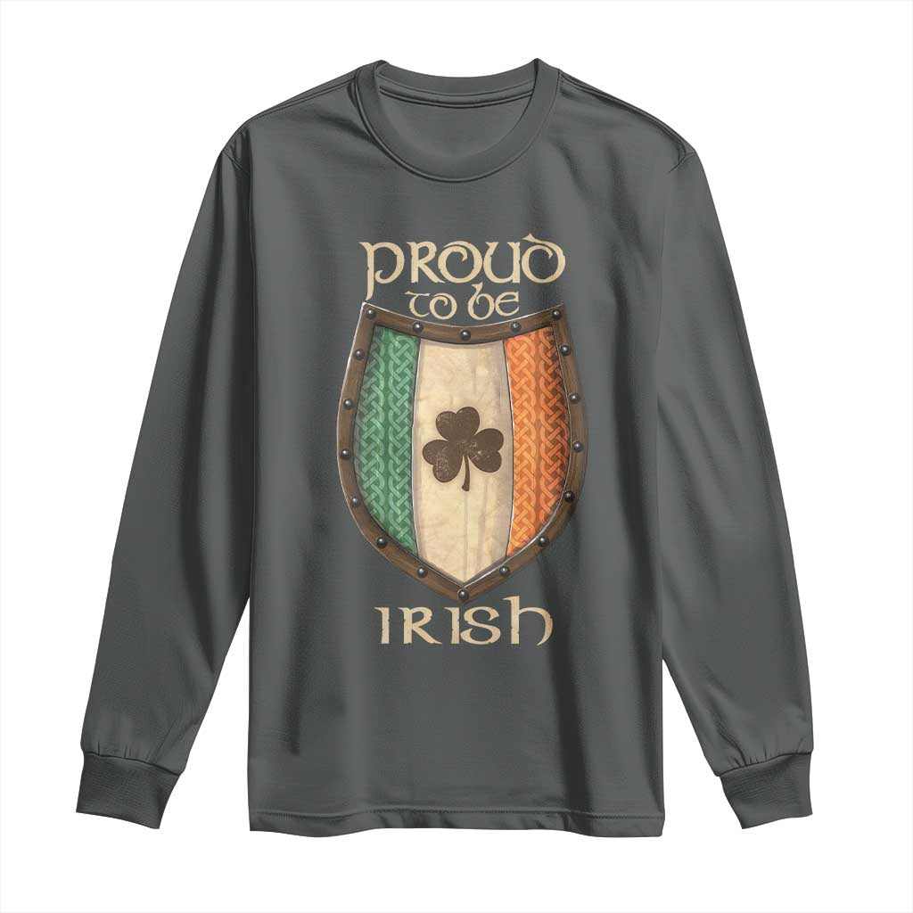Proud To Be Irish Long Sleeve Shirt Celtic Shamrock Ireland Flag