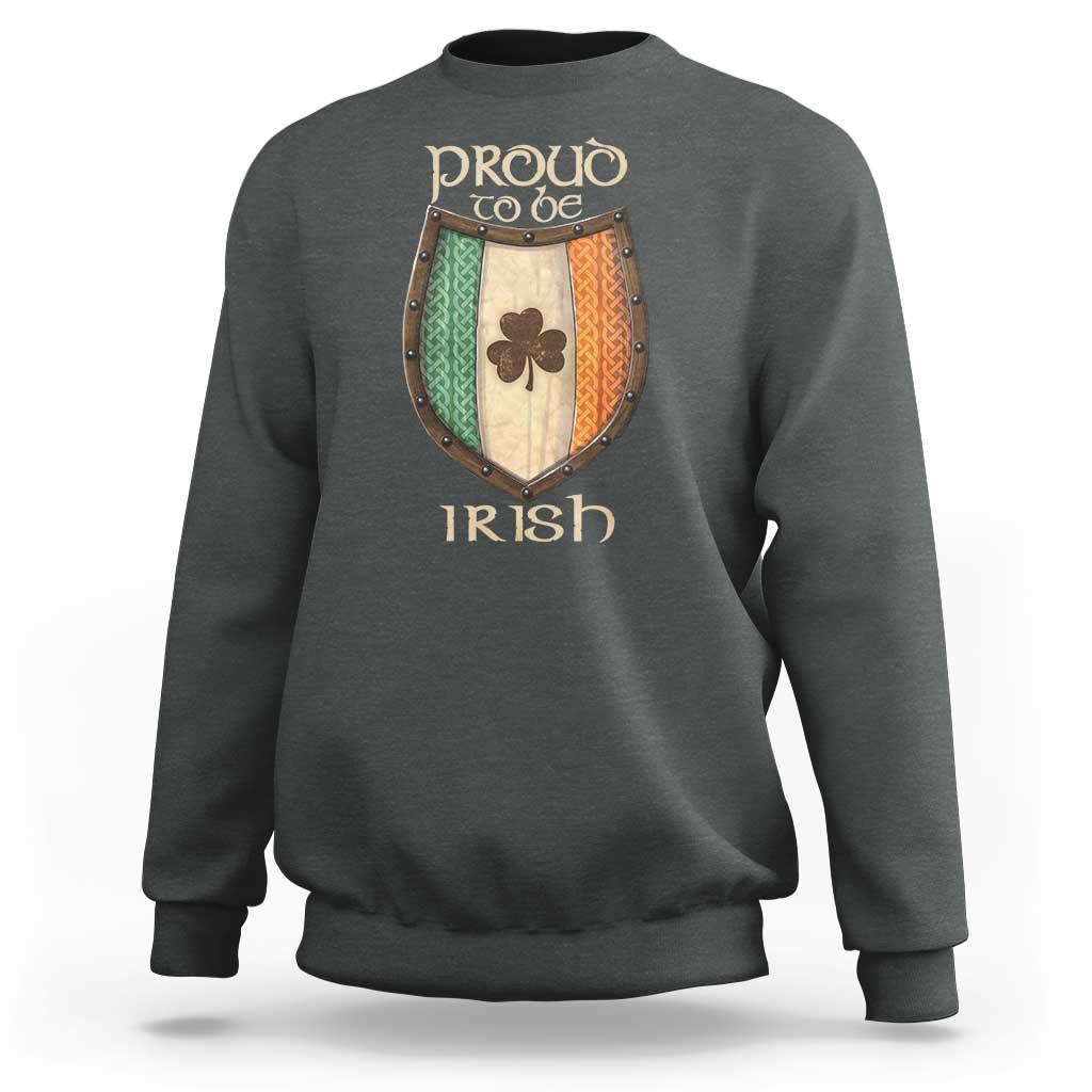Proud To Be Irish Sweatshirt Celtic Shamrock Ireland Flag