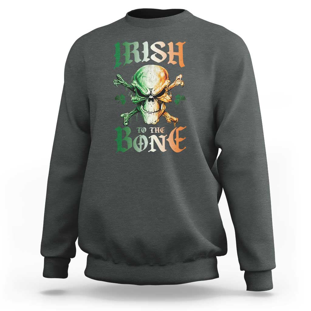 Irish Pride Sweatshirt Irish To The Bone