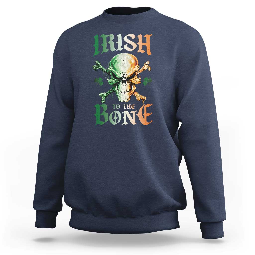 Irish Pride Sweatshirt Irish To The Bone