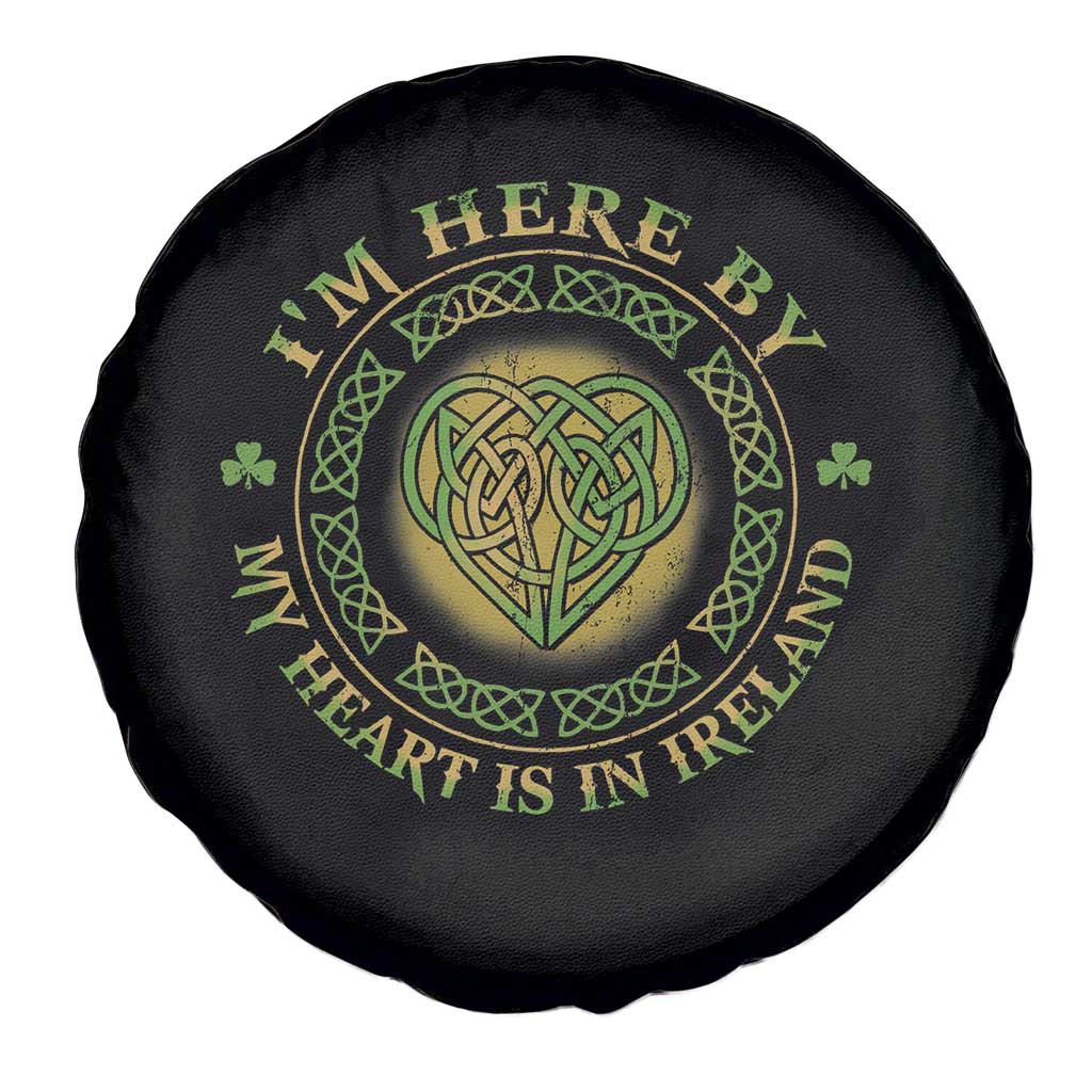 Irish Pride Spare Tire Cover I May Be Here But My Heart Is In Ireland