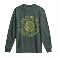 Irish Pride Long Sleeve Shirt I May Be Here But My Heart Is In Ireland
