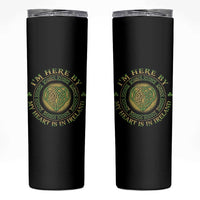 Irish Pride Skinny Tumbler I May Be Here But My Heart Is In Ireland