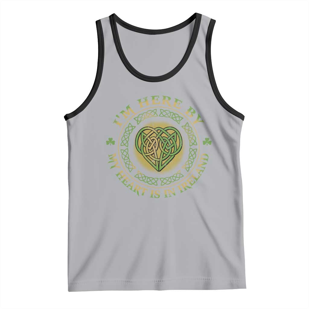 Irish Pride Tank Top I May Be Here But My Heart Is In Ireland