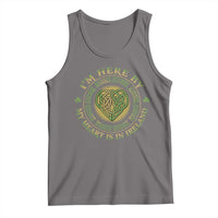 Irish Pride Tank Top I May Be Here But My Heart Is In Ireland