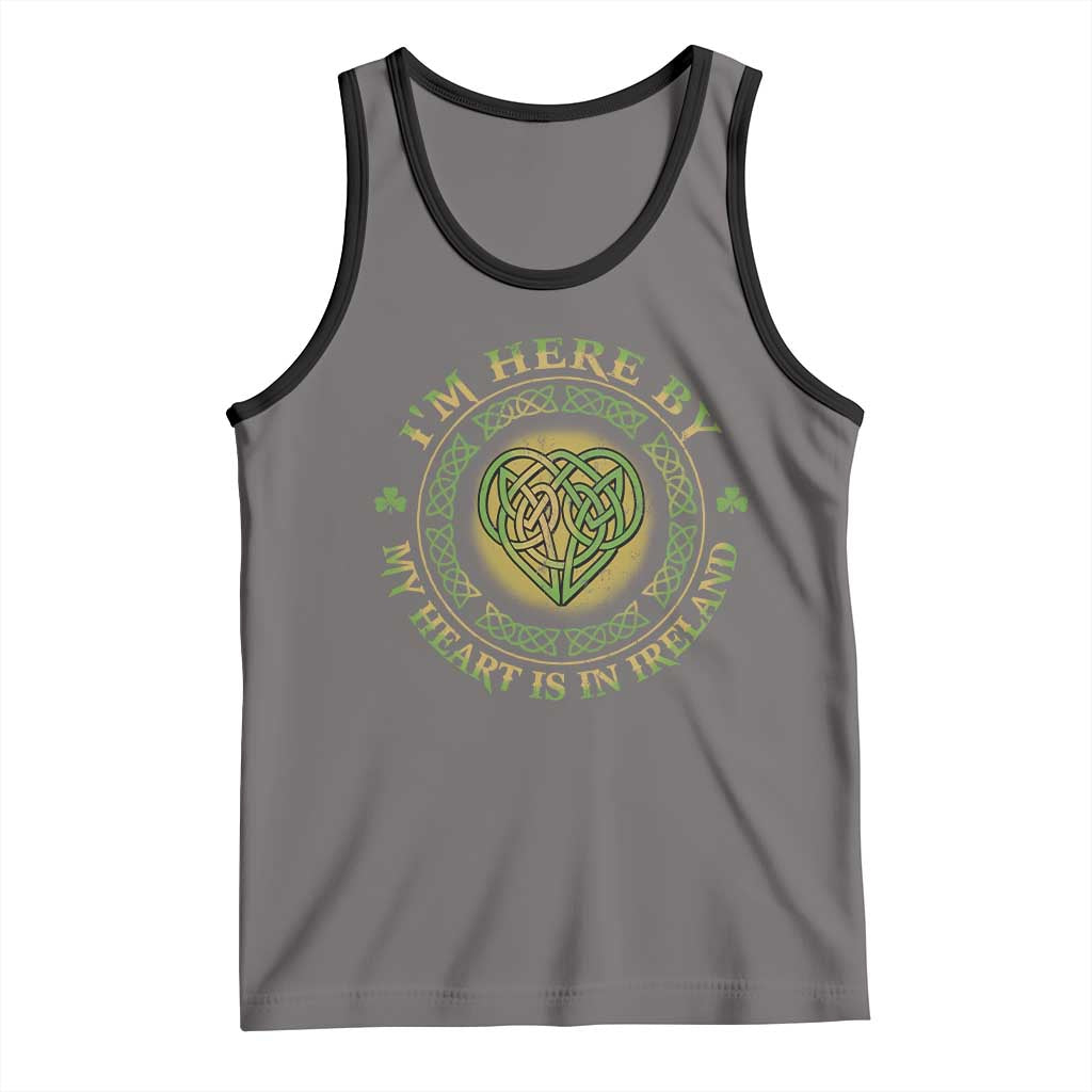 Irish Pride Tank Top I May Be Here But My Heart Is In Ireland