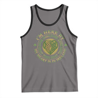 Irish Pride Tank Top I May Be Here But My Heart Is In Ireland