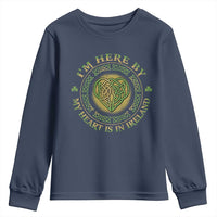 Irish Pride Youth Sweatshirt I May Be Here But My Heart Is In Ireland