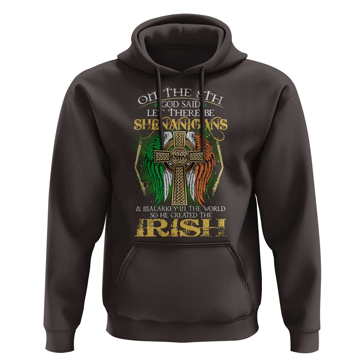 Irish Pride Hoodie God Said Let There Be Shenanigans And Malarkey In The World So He Created The Irish