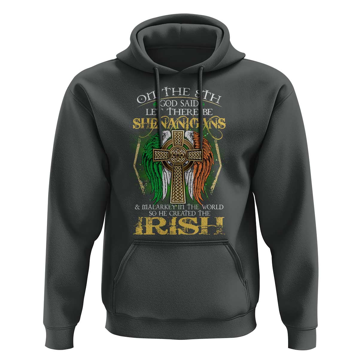 Irish Pride Hoodie God Said Let There Be Shenanigans And Malarkey In The World So He Created The Irish