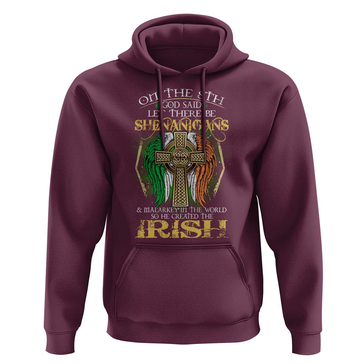 Irish Pride Hoodie God Said Let There Be Shenanigans And Malarkey In The World So He Created The Irish