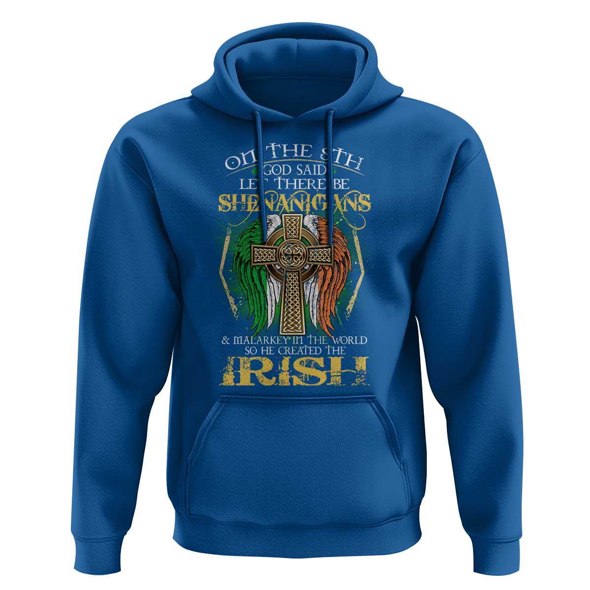 Irish Pride Hoodie God Said Let There Be Shenanigans And Malarkey In The World So He Created The Irish