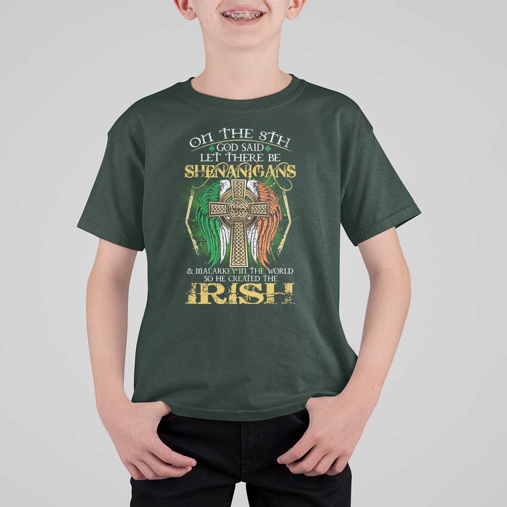 Irish Pride T Shirt For Kid God Said Let There Be Shenanigans And Malarkey In The World So He Created The Irish