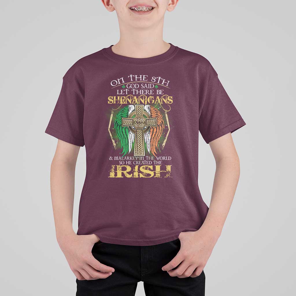 Irish Pride T Shirt For Kid God Said Let There Be Shenanigans And Malarkey In The World So He Created The Irish