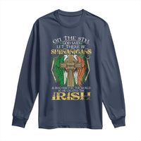 Irish Pride Long Sleeve Shirt God Said Let There Be Shenanigans And Malarkey In The World So He Created The Irish
