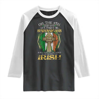 Irish Pride Raglan Shirt God Said Let There Be Shenanigans And Malarkey In The World So He Created The Irish