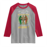 Irish Pride Raglan Shirt God Said Let There Be Shenanigans And Malarkey In The World So He Created The Irish
