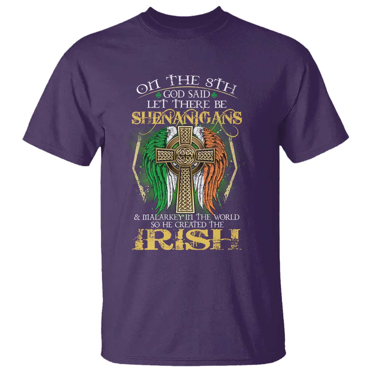 Irish Pride T Shirt God Said Let There Be Shenanigans And Malarkey In The World So He Created The Irish