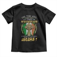 Irish Pride Toddler T Shirt God Said Let There Be Shenanigans And Malarkey In The World So He Created The Irish