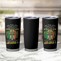 Irish Pride Tumbler Cup God Said Let There Be Shenanigans And Malarkey In The World So He Created The Irish