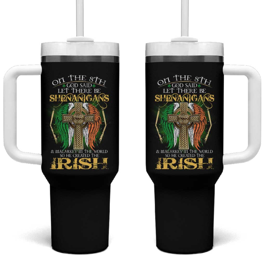 Irish Pride Tumbler With Handle God Said Let There Be Shenanigans And Malarkey In The World So He Created The Irish