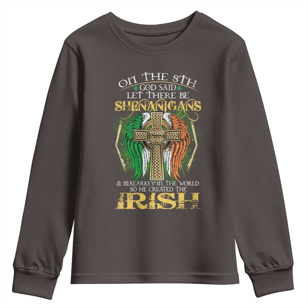 Irish Pride Youth Sweatshirt God Said Let There Be Shenanigans And Malarkey In The World So He Created The Irish