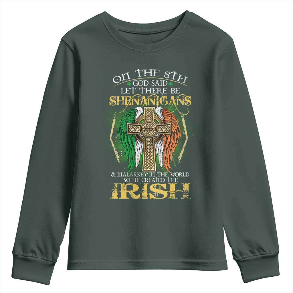 Irish Pride Youth Sweatshirt God Said Let There Be Shenanigans And Malarkey In The World So He Created The Irish