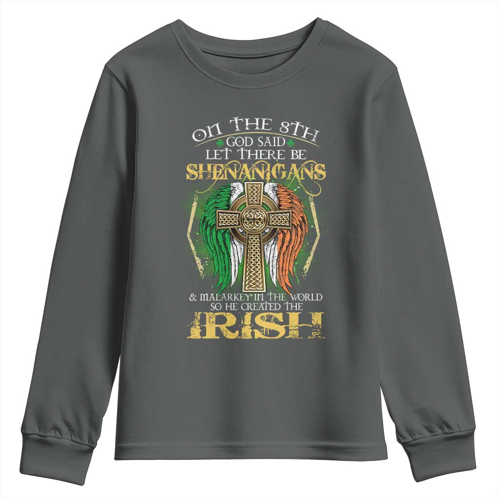 Irish Pride Youth Sweatshirt God Said Let There Be Shenanigans And Malarkey In The World So He Created The Irish