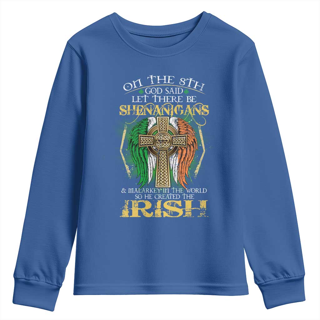 Irish Pride Youth Sweatshirt God Said Let There Be Shenanigans And Malarkey In The World So He Created The Irish