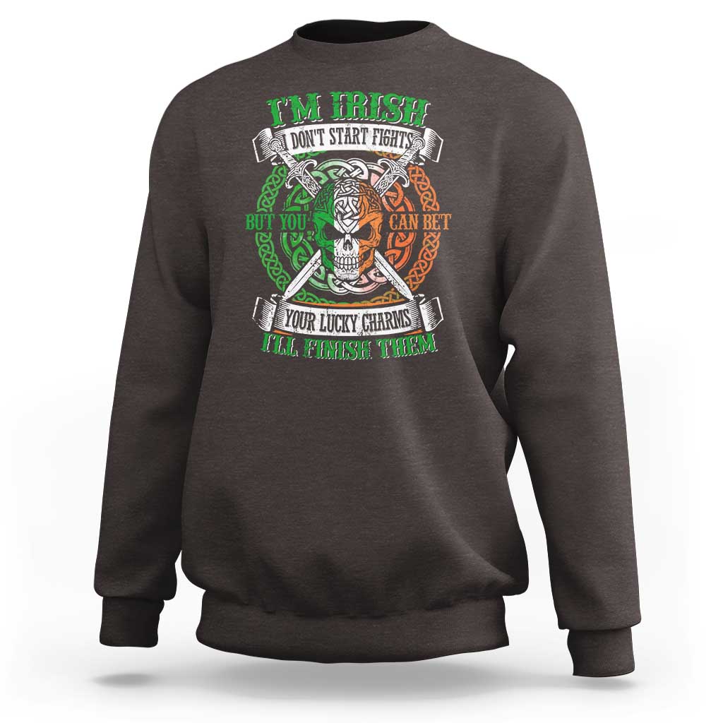 Irish Pride Sweatshirt You Can Bet Your Lucky Charms I'll Finish Them