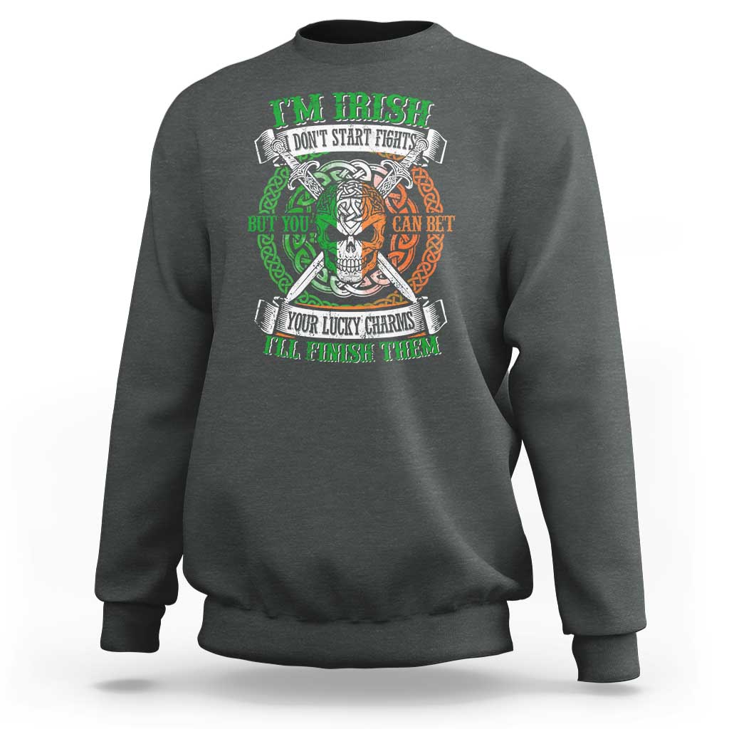 Irish Pride Sweatshirt You Can Bet Your Lucky Charms I'll Finish Them