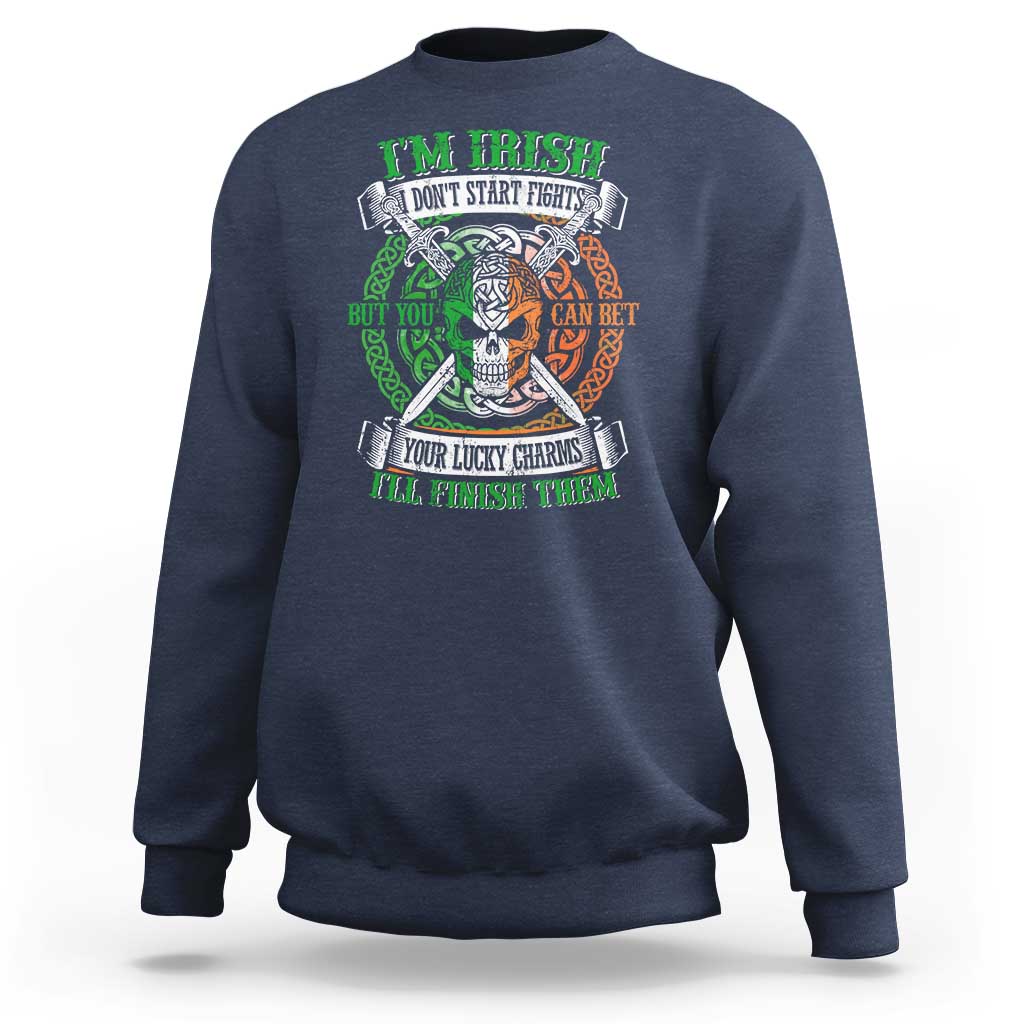 Irish Pride Sweatshirt You Can Bet Your Lucky Charms I'll Finish Them