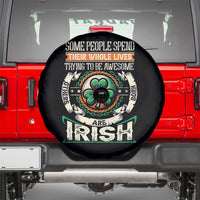 Irish Pride Spare Tire Cover Some People Spend Their Whole Lives Trying To Be Awesome Others Are Born Irish TS09