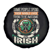 Irish Pride Spare Tire Cover Some People Spend Their Whole Lives Trying To Be Awesome Others Are Born Irish TS09