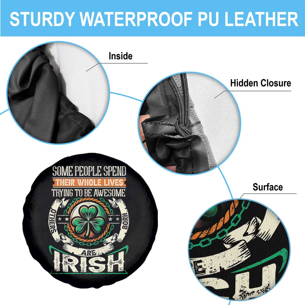 Irish Pride Spare Tire Cover Some People Spend Their Whole Lives Trying To Be Awesome Others Are Born Irish TS09
