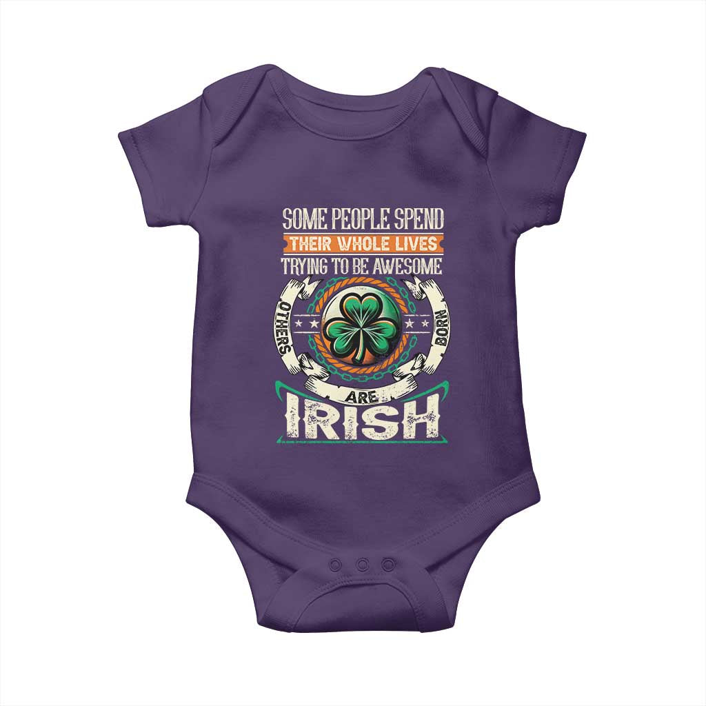 Irish Pride Baby Onesie Some People Spend Their Whole Lives Trying To Be Awesome Others Are Born Irish TS09