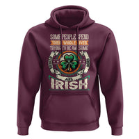 Irish Pride Hoodie Some People Spend Their Whole Lives Trying To Be Awesome Others Are Born Irish TS09
