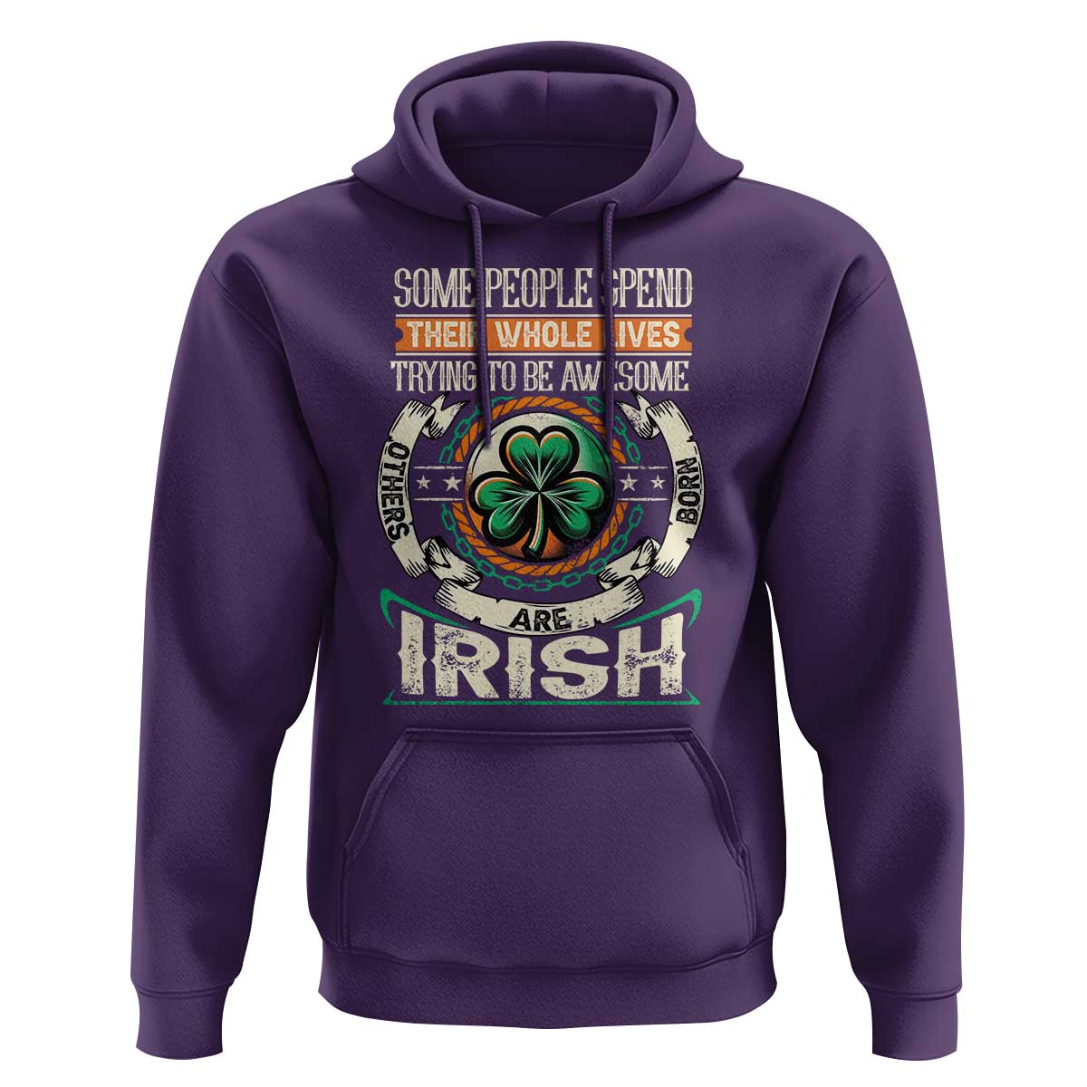 Irish Pride Hoodie Some People Spend Their Whole Lives Trying To Be Awesome Others Are Born Irish TS09