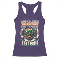 Irish Pride Racerback Tank Top Some People Spend Their Whole Lives Trying To Be Awesome Others Are Born Irish TS09