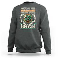 Irish Pride Sweatshirt Some People Spend Their Whole Lives Trying To Be Awesome Others Are Born Irish TS09